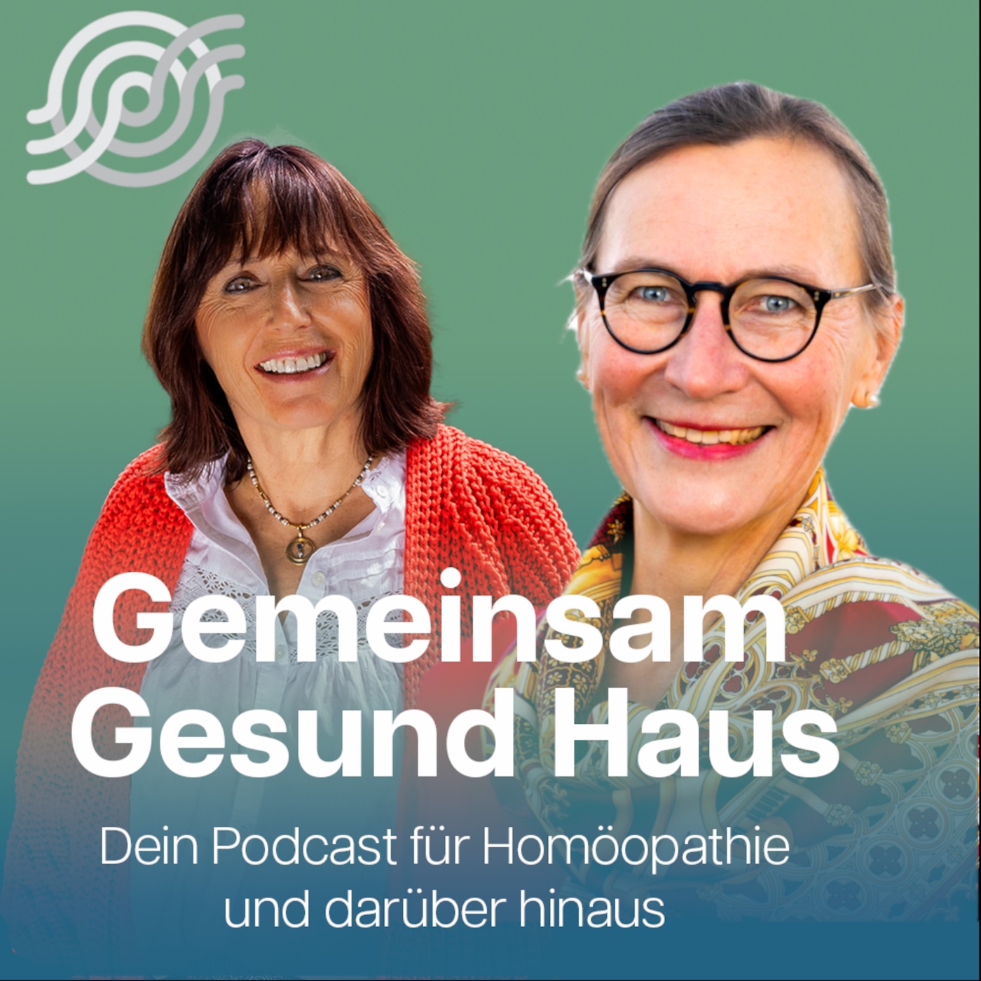 Gemeinsam Gesund Haus Podcast - Homöopathie und darüber hinaus