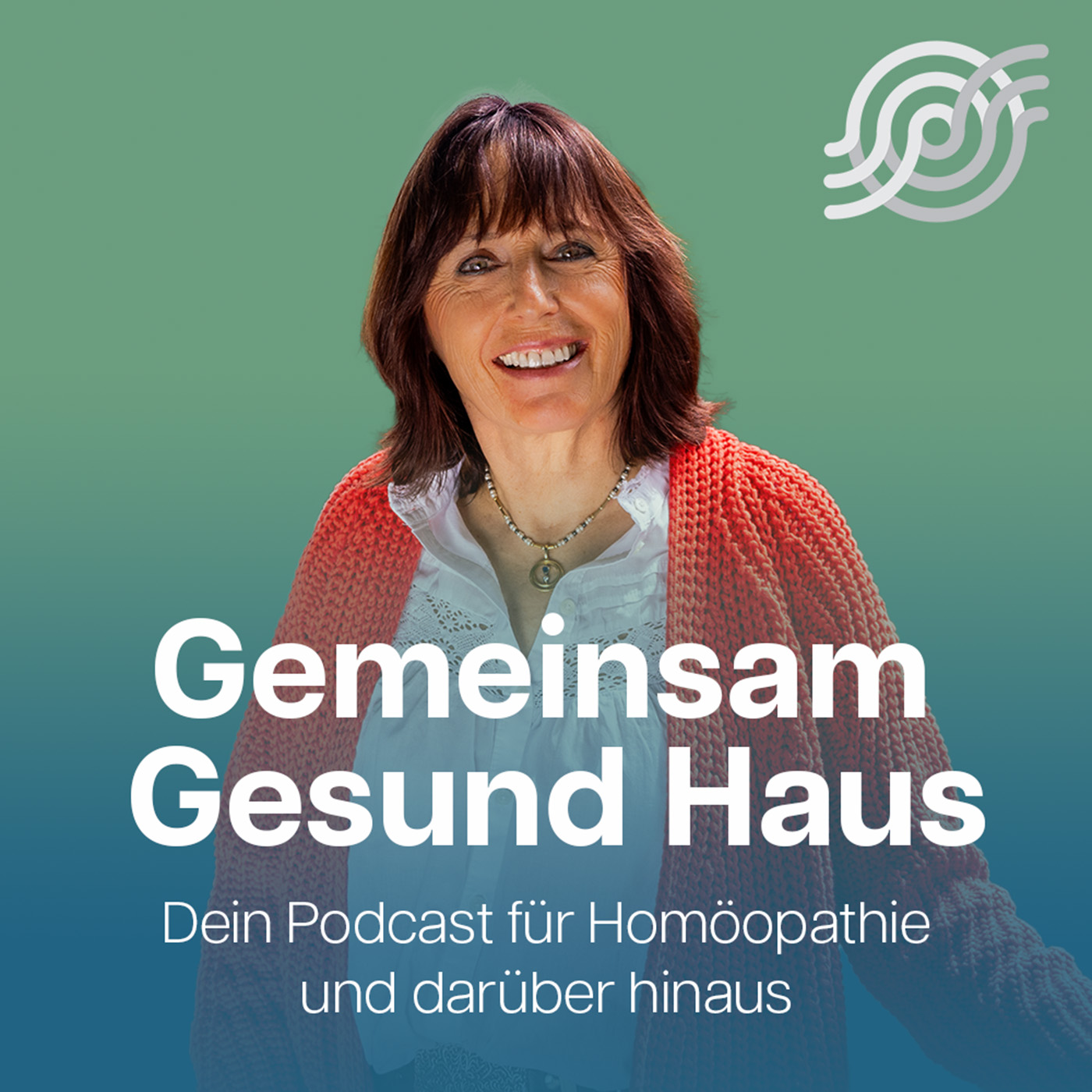Gemeinsam Gesund Haus Podcast - Homöopathie und darüber hinaus
